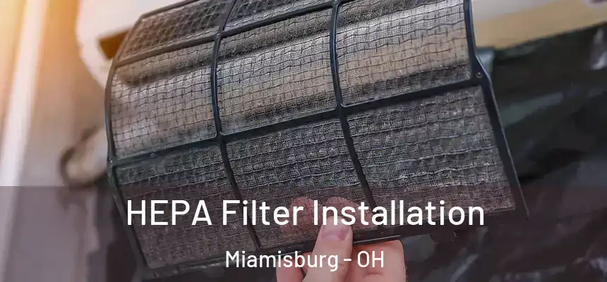  HEPA Filter Installation Miamisburg - OH