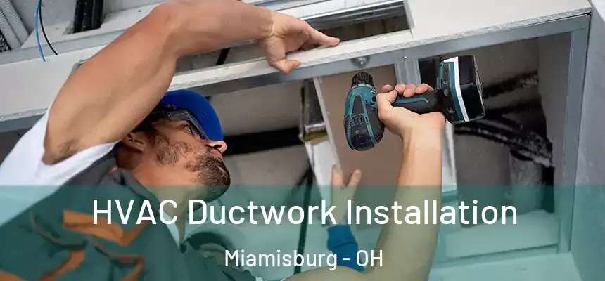  HVAC Ductwork Installation Miamisburg - OH