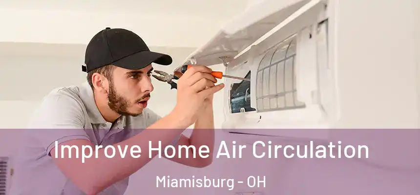  Improve Home Air Circulation Miamisburg - OH