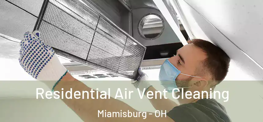 Residential Air Vent Cleaning Miamisburg - OH