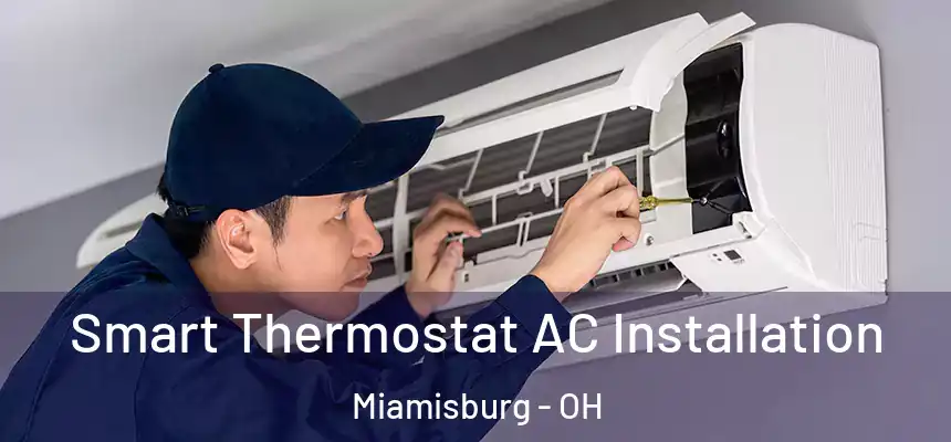  Smart Thermostat AC Installation Miamisburg - OH