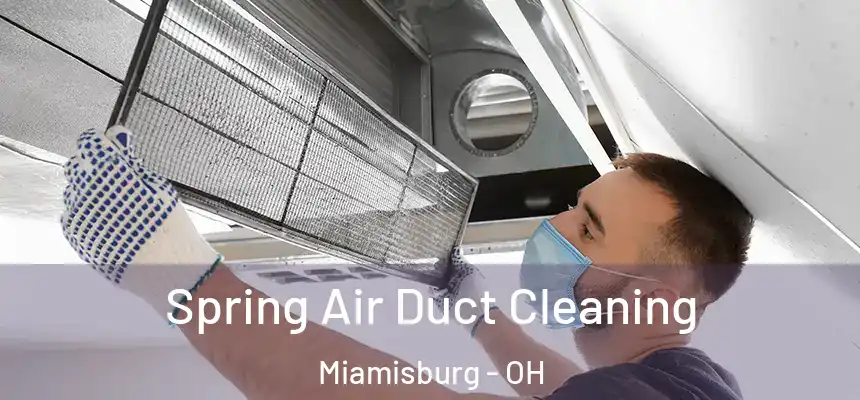  Spring Air Duct Cleaning Miamisburg - OH